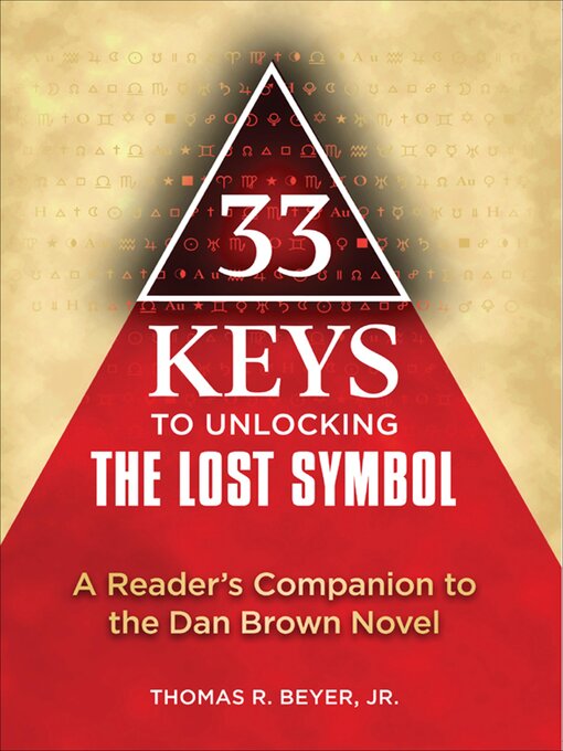 Title details for 33 Keys to Unlocking the Lost Symbol by Thomas R. Beyer - Available